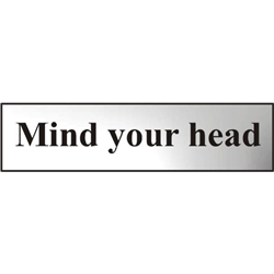 ASEC `Mind Your Head` 200mm x 50mm Chrome Self Adhesive Sign