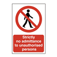 ASEC `Strictly No Admittance To Unauthorised Persons` 400mm x 600mm PVC Self Adhesive Sign
