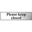 ASEC `Please Keep Closed` 200mm x 50mm Chrome Self Adhesive Sign