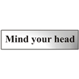 ASEC `Mind Your Head` 200mm x 50mm Chrome Self Adhesive Sign